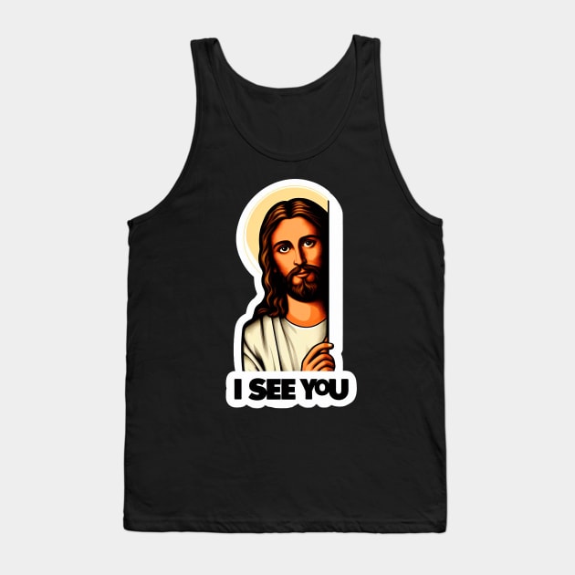 I SEE YOU Jesus Christ Tank Top by Plushism